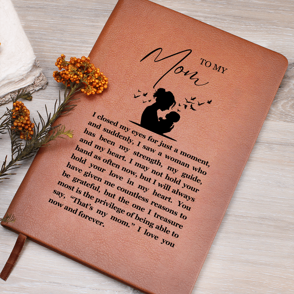 I Closed My Eyes Mom Leather Journal Sentimental Keepsake Gift for Mom Anniversary Wedding Day Gift Birthday Proud Daughter Proud Son Gifts