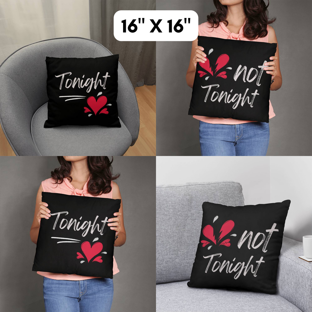 Funny Valentine's Day, Tonight Not Tonight Reversible Throw Pillow Case Decor for Home Bedroom, Gift for Boyfriend, Gift for Girlfriend